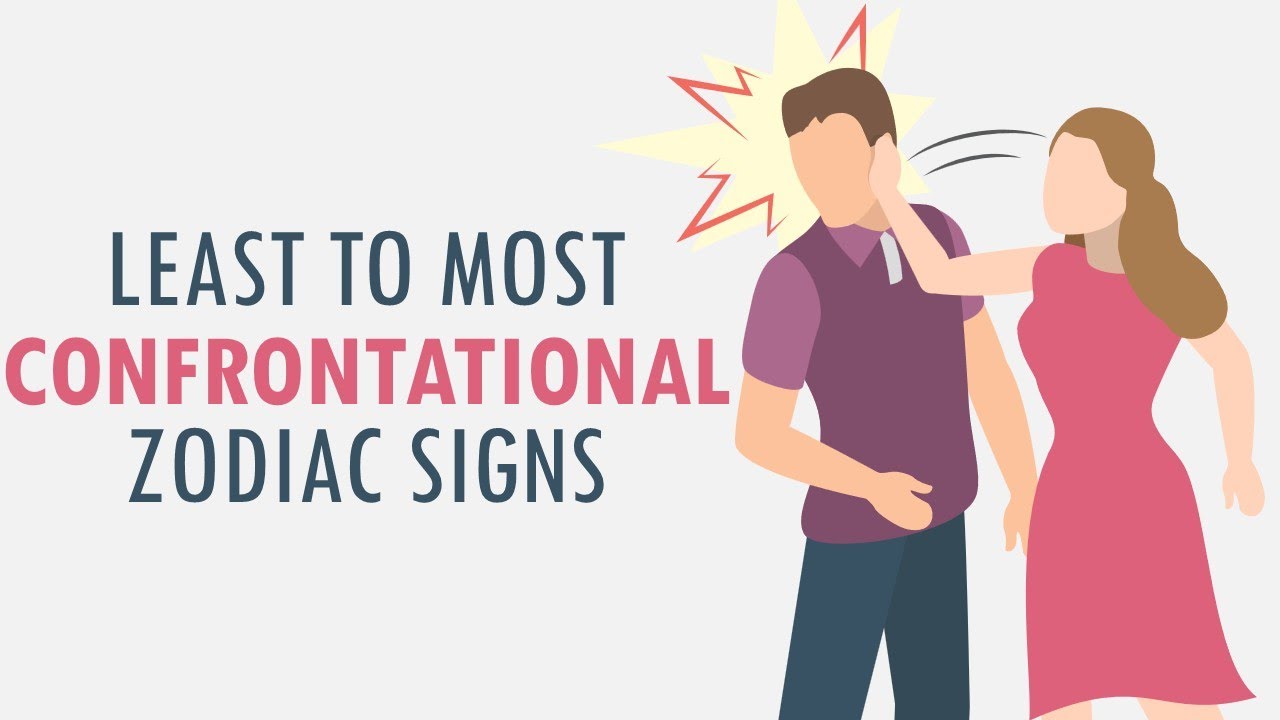 Least to Most Confrontational Zodiac Signs