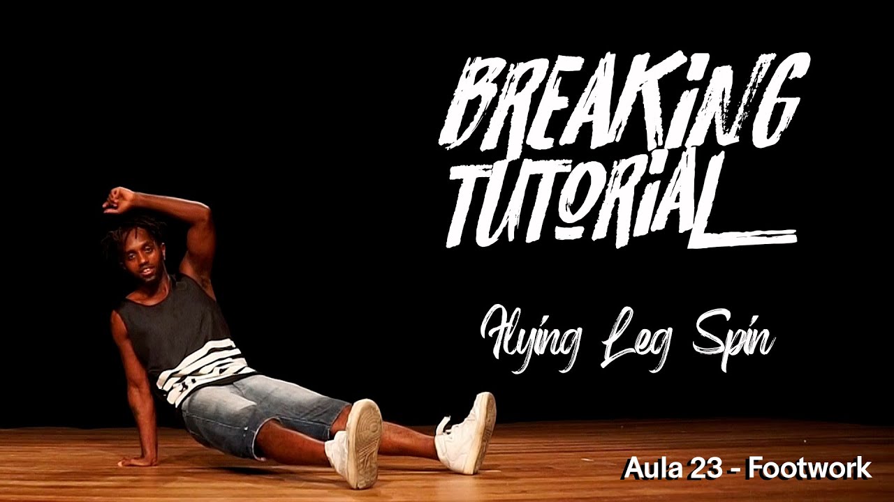 Breaking Tutorial - Footwork - Flying Led Spin (Aula 23)