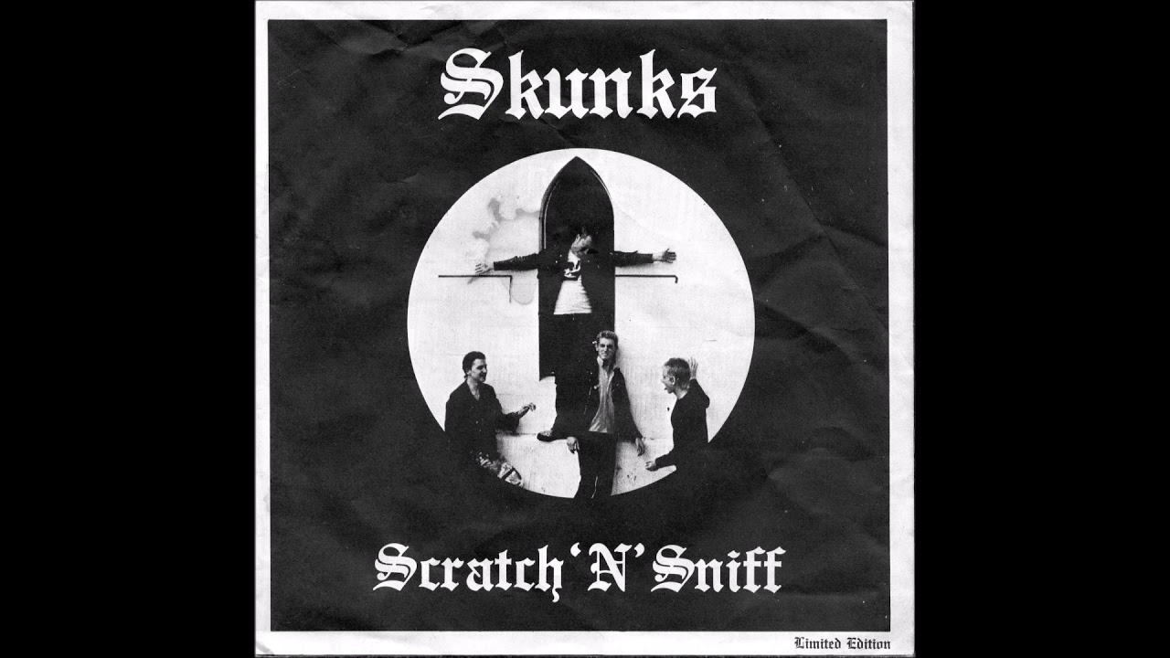 Skunks  -  Scratch 'N' Sniff  (FULL 7&acute;&acute; 1982)