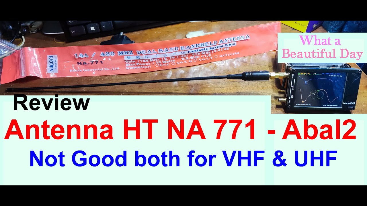 Antenna HT NA 771 Review, NOT Good 4 VHF & UHF