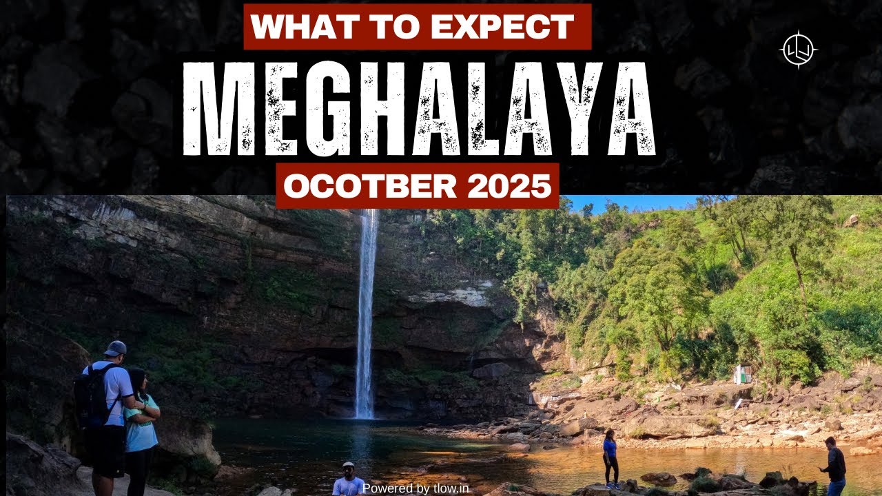 Meghalaya in October 25 | Weather, Road Condition & Places To Visit