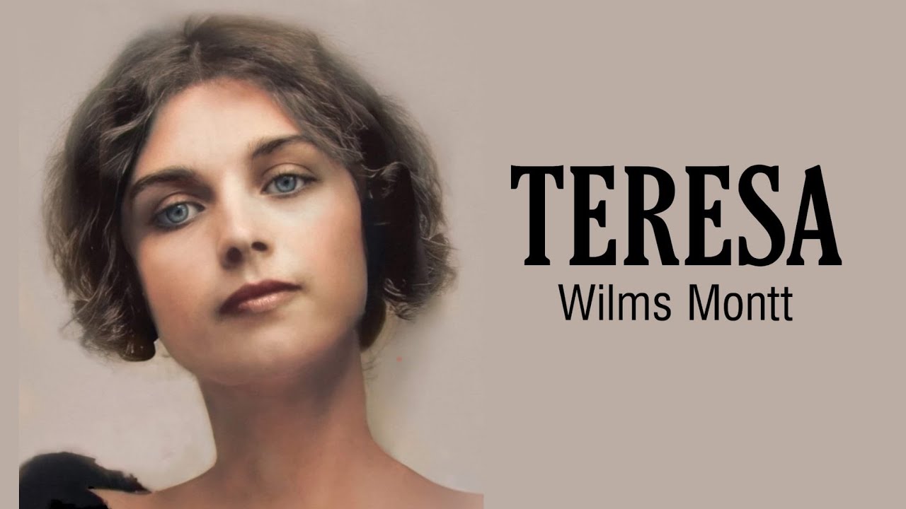 TERESA WILMS MONTT - LA INDOMABLE ESCRITORA BURGUESA