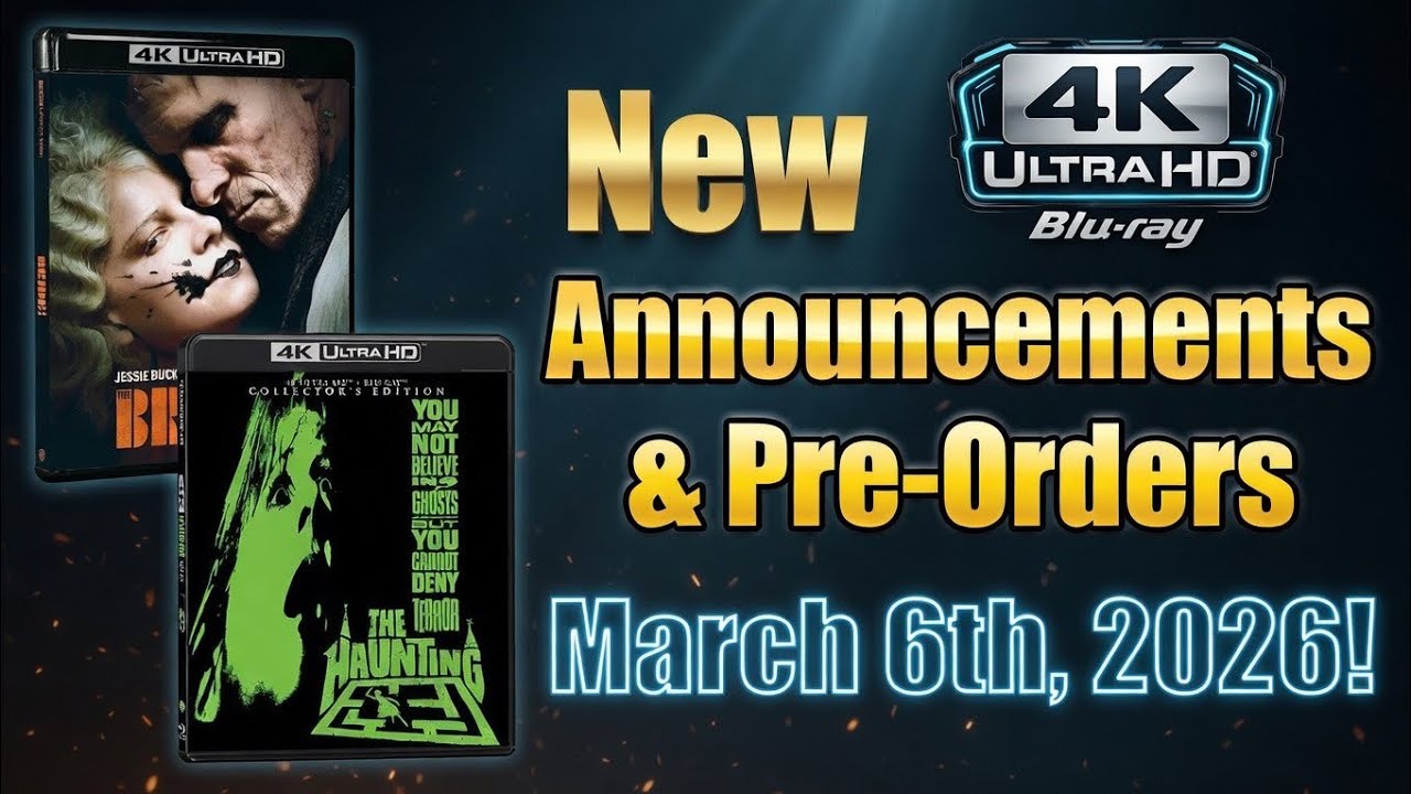 New 4K UHD Blu-ray Announcements & Pre-Orders for March 6th, 2026! 