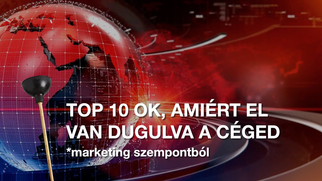 Miért nem indul be a céged? Top 10 marketing probléma!