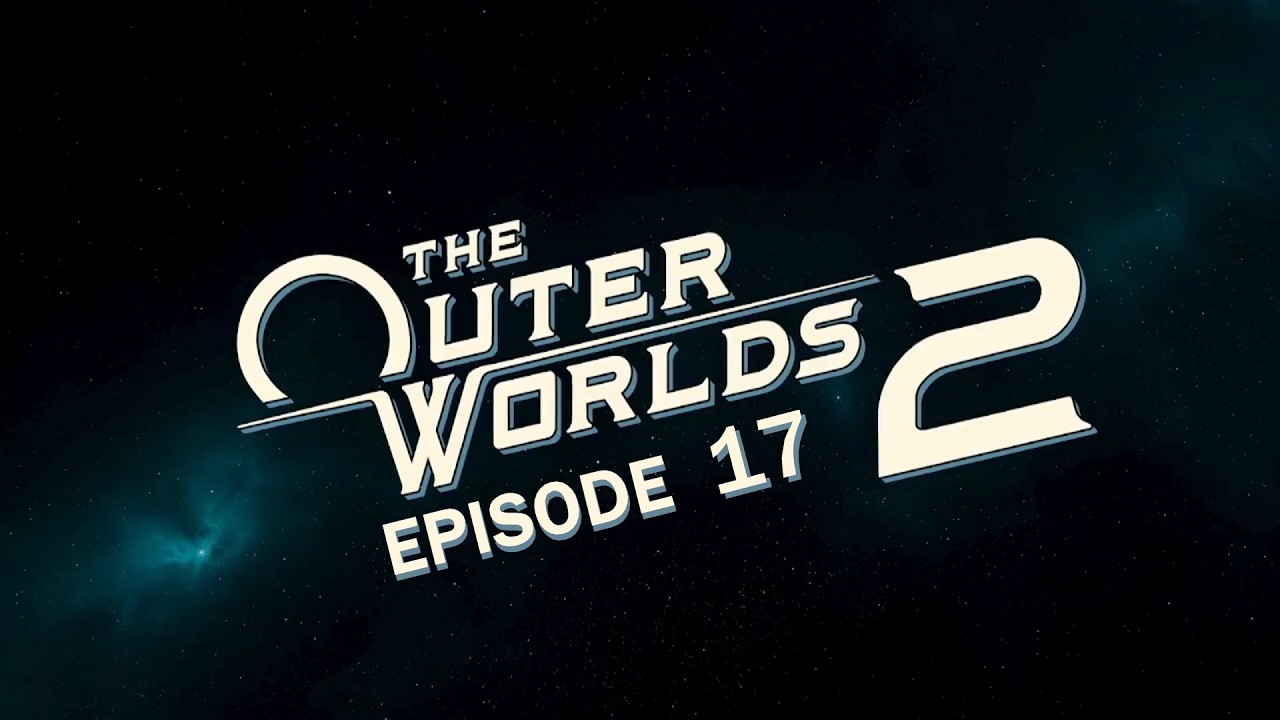 The Outer Worlds 2: Эпизод 17 - Создание совершенства в архитектуре