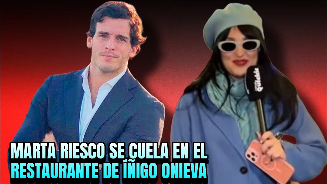 Marta Riesco se cuela en el restaurante de Íñigo Onieva: 