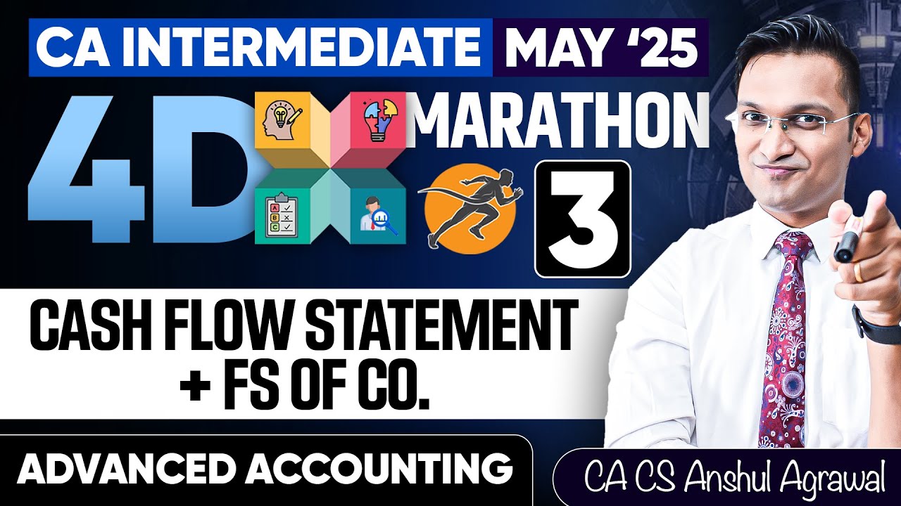 CA Inter Advanced Accounting Marathon May 25  | Cash Flow Statement + FS of Co. | By Anshul Agrawal