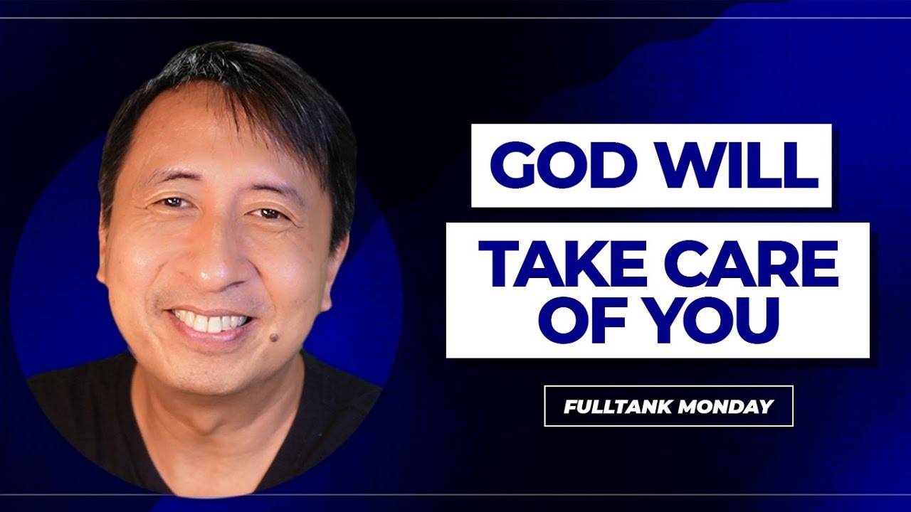 FULLTANK MONDAY (ENGLISH): God Will Take Care Of You