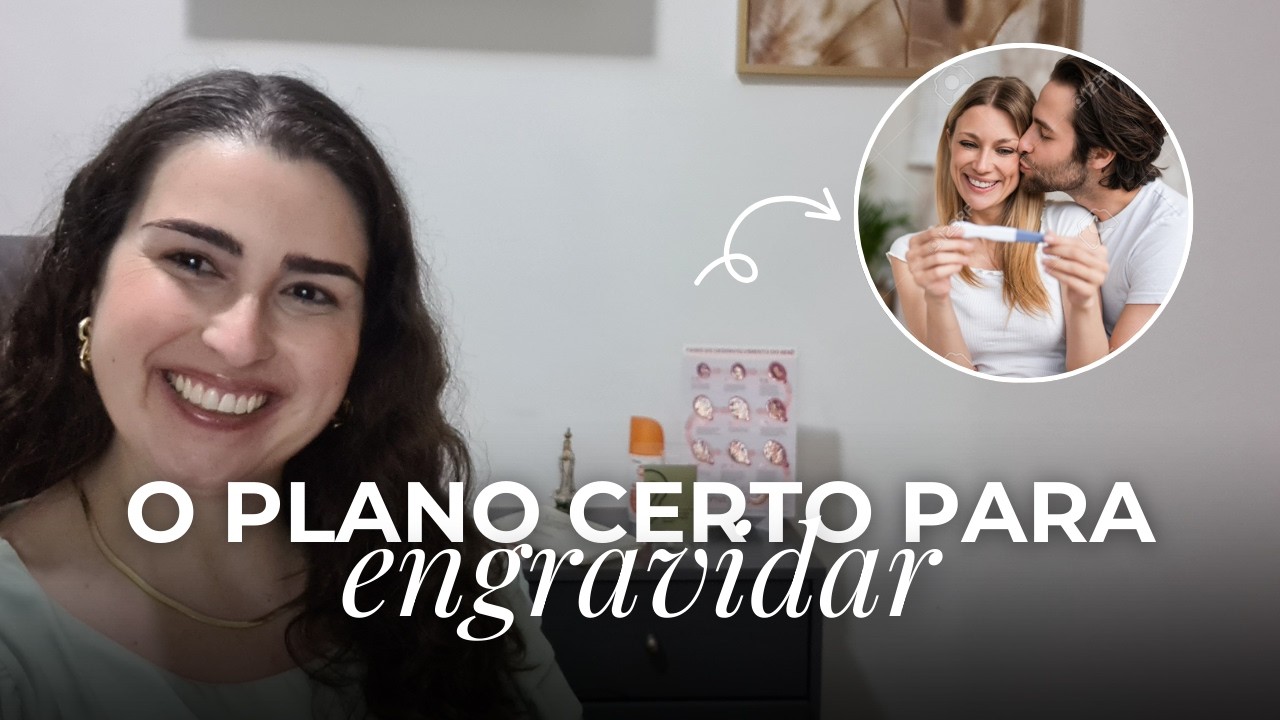 O PLANO CERTO PARA ENGRAVIDAR