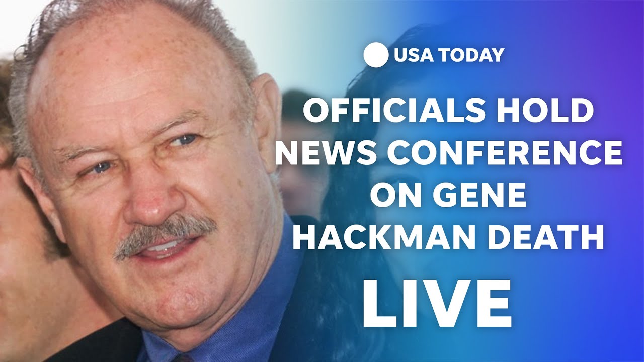 Watch live: Officials on Gene Hackman death