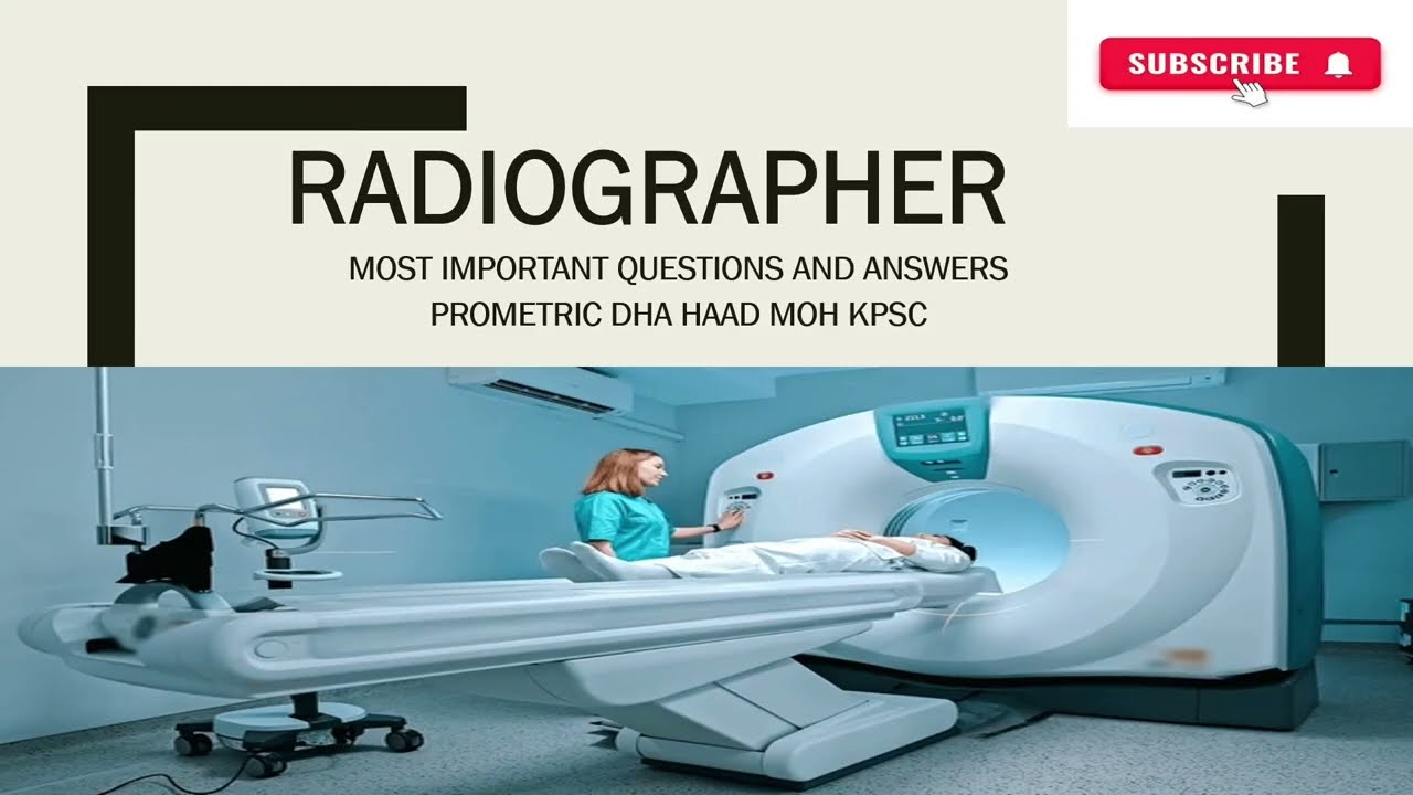 RADIOGRAPHER MCQ QUESTIONS AND ANSWERS PROMETRIC DHA HAAD MOH KERALA PSC