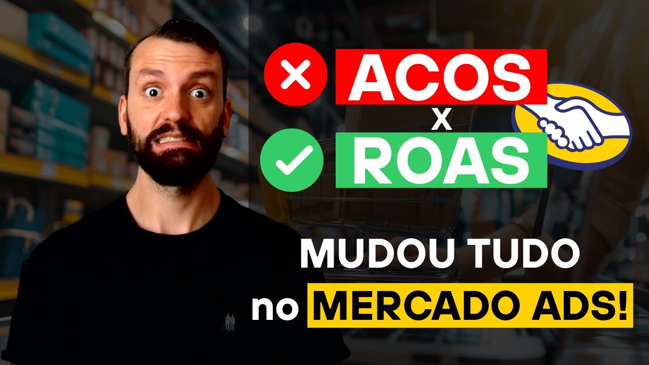 ACOS x ROAS &mdash; O que mudou no Mercado Livre ADS