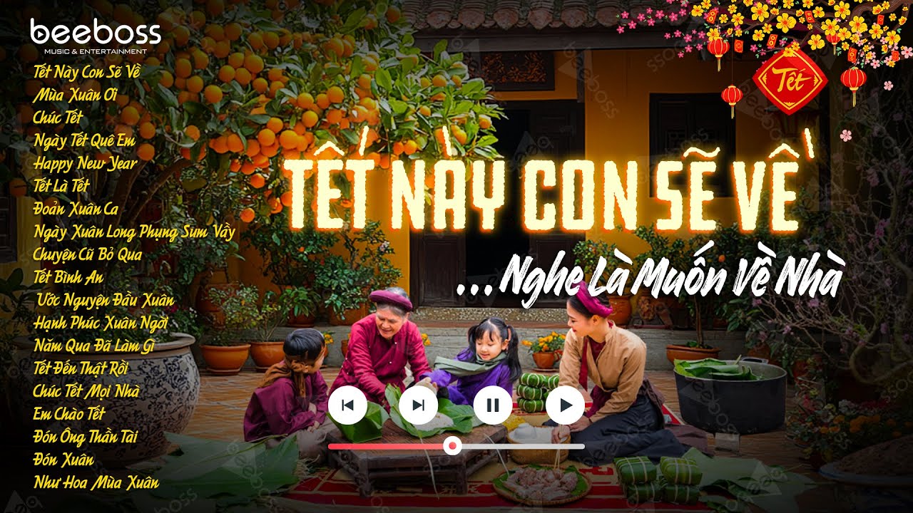 Nhạc Tết Chill 2026 - Tết Này Con Sẽ Về - Nhạc Xuân EDM Chill 2026 Nghe Là Muốn Về Nhà Ăn Tết