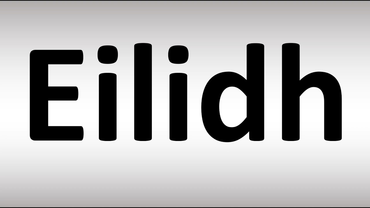How to Pronounce Eilidh