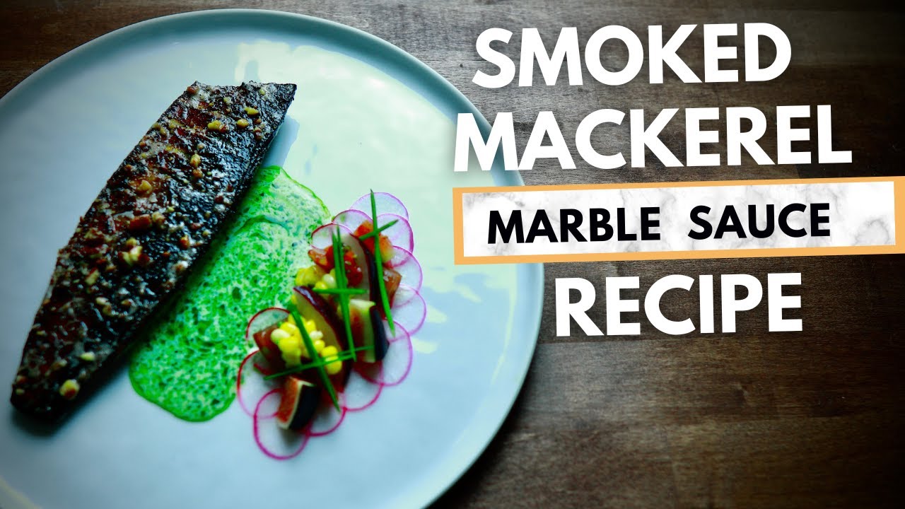 Smoked Mackerel Recipe - Parsley Oil - Marble Sauce Recipe