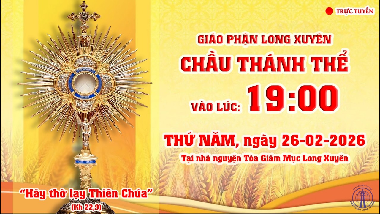 GIÁO PHẬN LONG XUYÊN : GIỜ KINH GIA ĐÌNH | Lúc 19:00 THỨ NĂM
