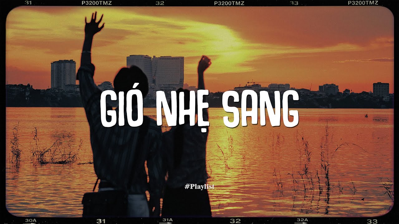 Gió Nhẹ Sang Tôi Ngỡ Trời Xuân, Nắng Hửng Lên Tôi Ngỡ Đông Tàn... Playlist Lofi Việt Nam Hay Nhất !!