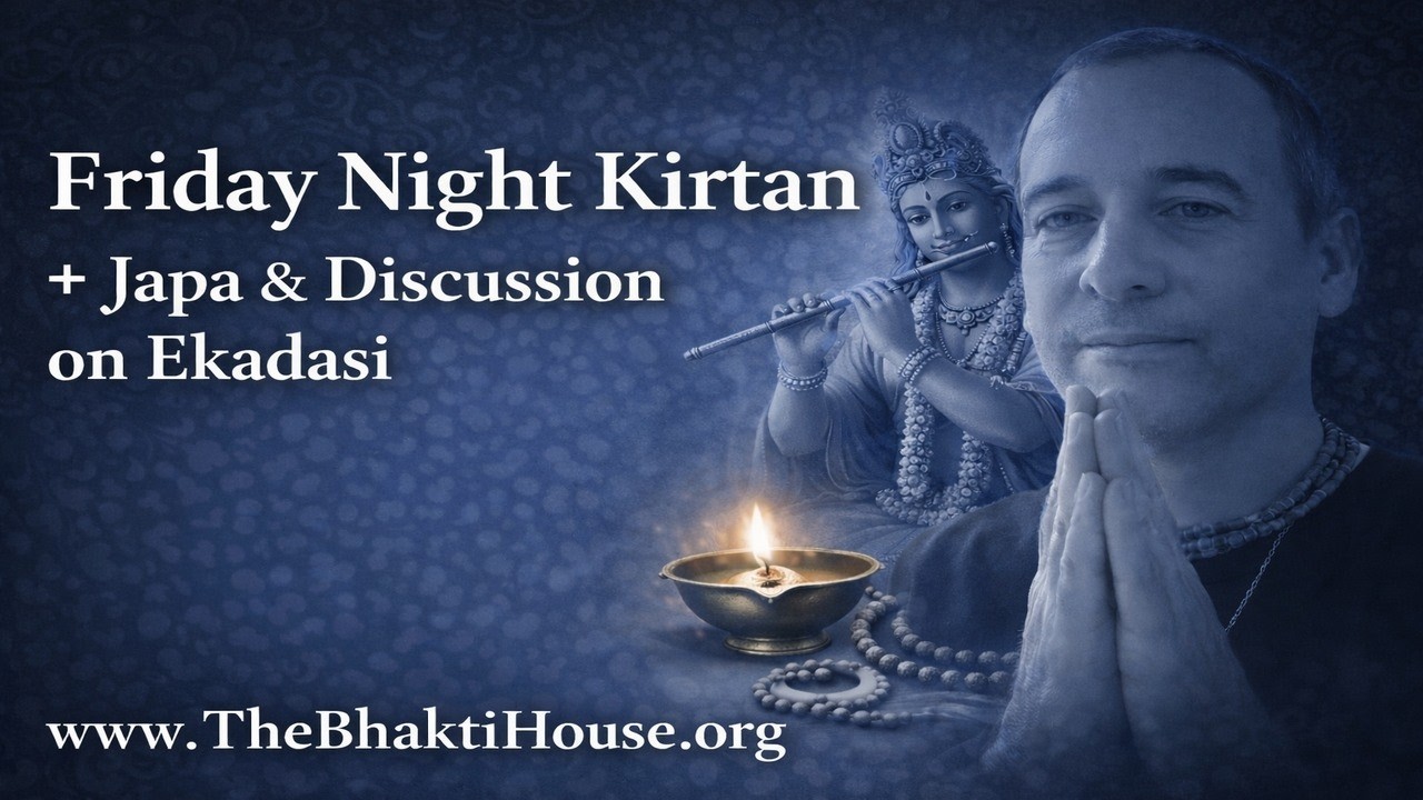 Friday Night Kitan Message  - Ekadashi Japa Round - The Bhakti House 