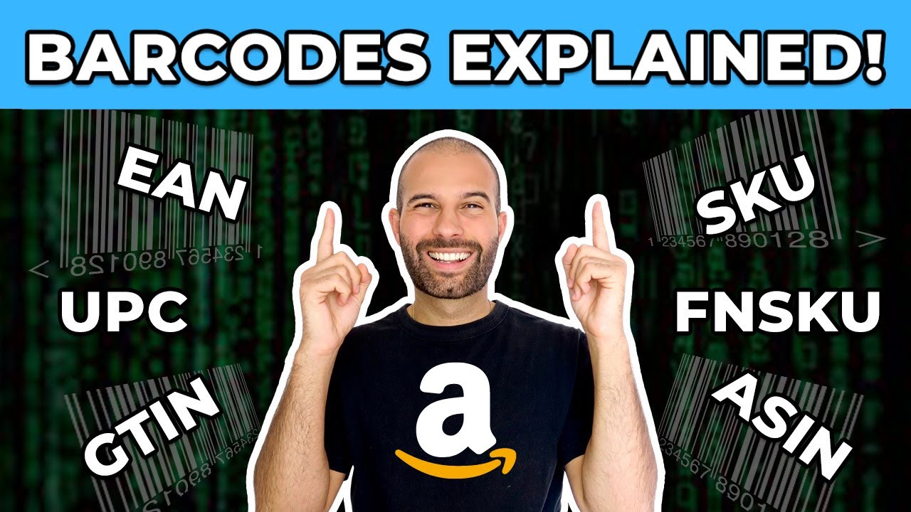 Amazon Barcodes EXPLAINED! &ndash; GTIN, UPC, EAN, SKU, FNSKU & ASINs