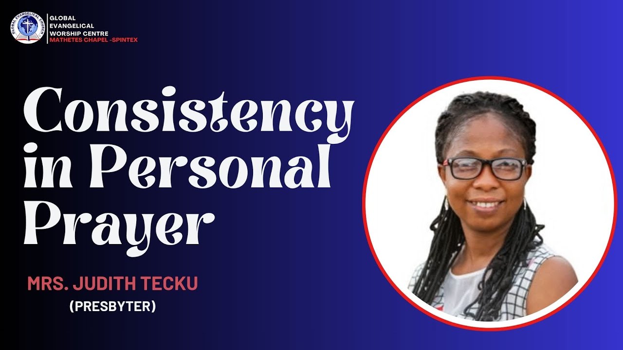 Consistency in Personal Prayer by Presb. Judith Tecku