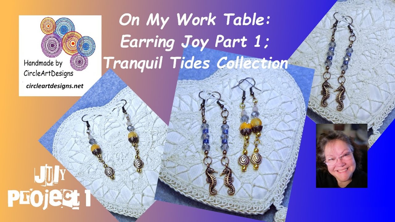 On My Work Table: Earring Joy, Tranquil Tides Collection Part 1