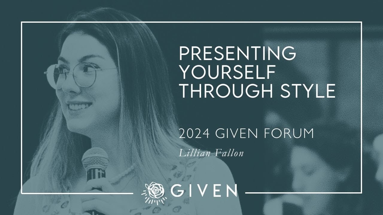 Presenting Yourself Through Personal Style - Lillian Fallon - 2024 GIVEN Forum
