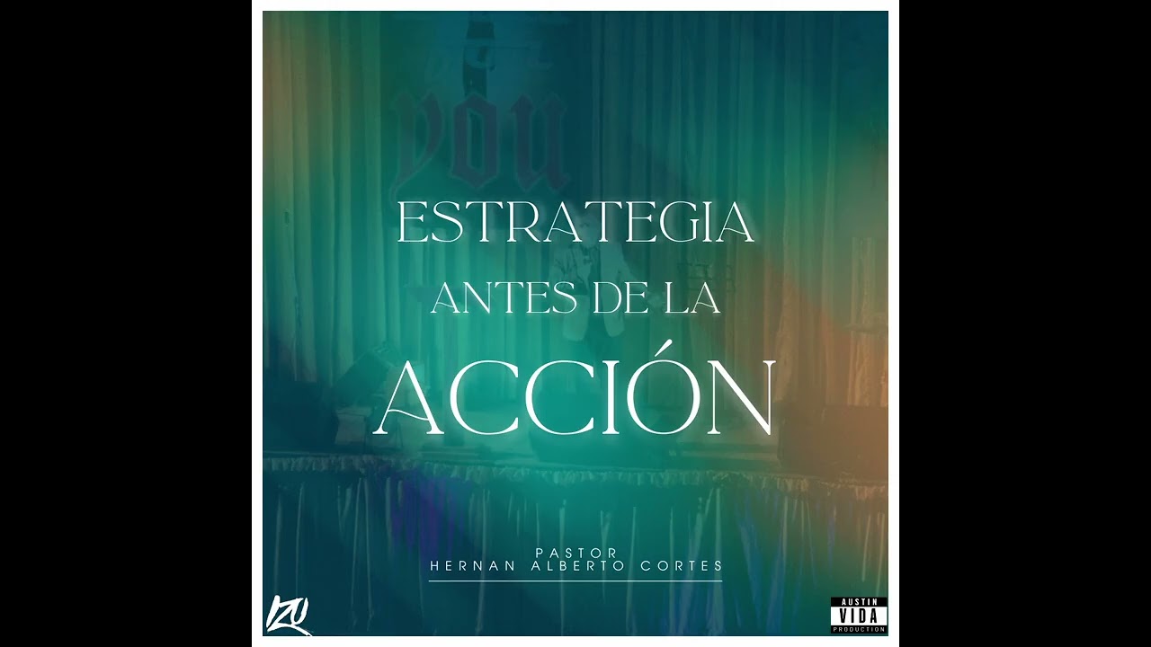 ESTRATEGIA ANTES DE LA ACCI&Oacute;N - PASTOR HERNAN ALBERTO CORTES