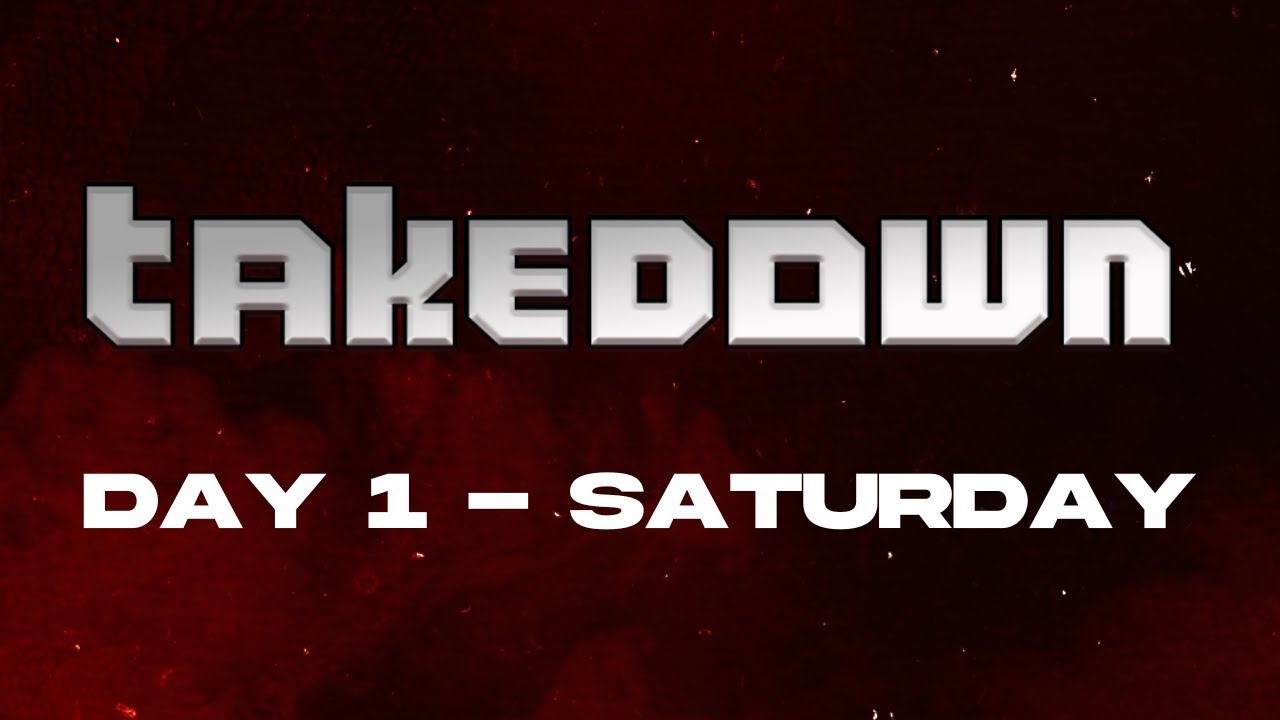 TAKEDOWN - PAKISTAN'S BIGGEST EVER GAMING EVENT - DAY 1 SATURDAY STREAM