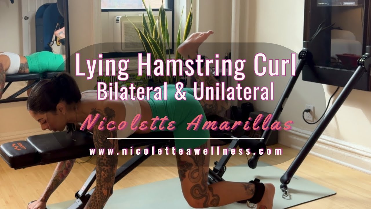Strengthen Your Hamstrings - Lying Hamstring Curl | Nicolette Amarillas