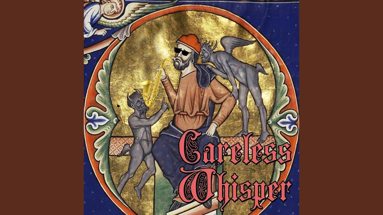 Careless Whisper (Medieval Version)