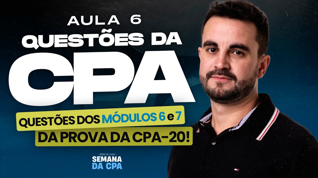 [SEMANA DA CPA] Resolvendo QUESTÕES do MÓDULO 6 E 7 da CPA-20 🦈