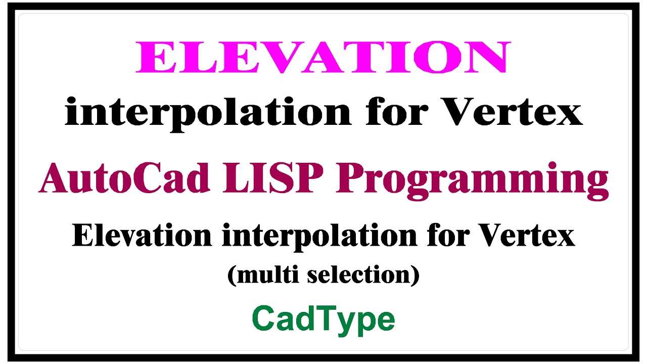 how to elevation interpolation for vertex in autocad using lisp | CTL75