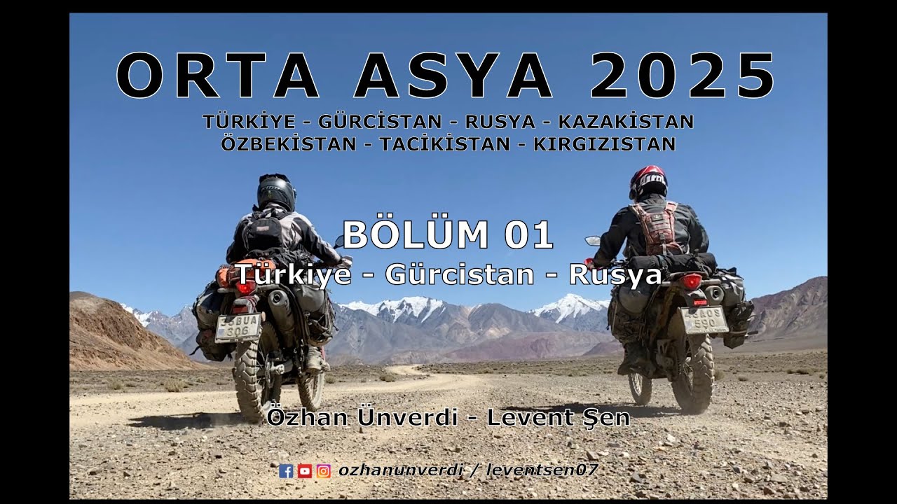 Orta Asya 2025. Bölüm 01: Türkiye-Gürcistan-Rusya