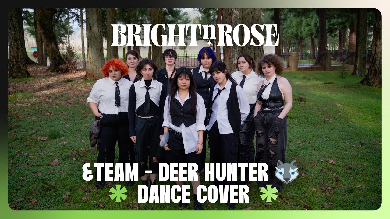 BrightNRose ☀️🌹 | [JPOP IN PUBLIC] &TEAM - Deer Hunter 🐺 | 9人で 踊ってみた DANCE COVER | Salem, OR, USA