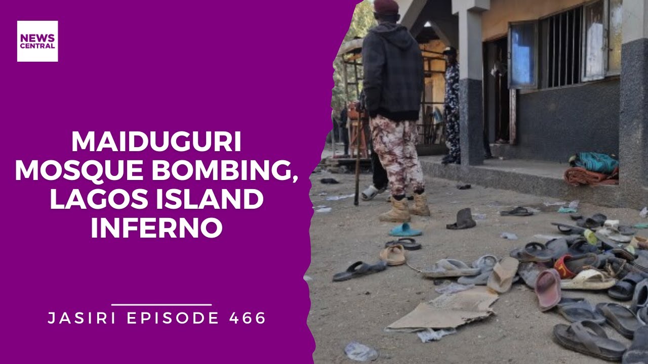 Maiduguri Mosque Bomb Blast | Lagos Island Fire
