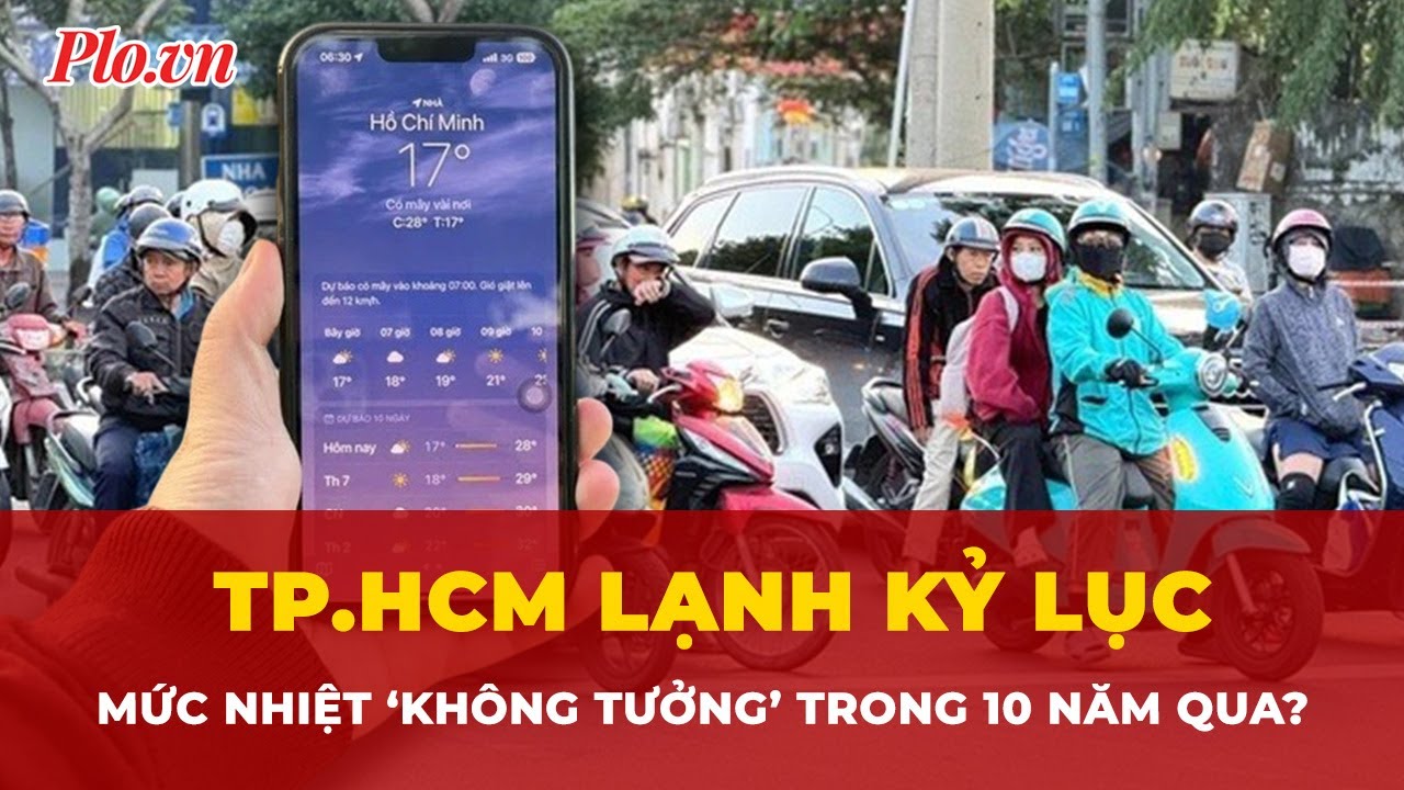 TP.HCM lạnh kỷ lục, xuất hiện mức nhiệt ‘không tưởng’ trong 10 năm qua? | Tin nhanh