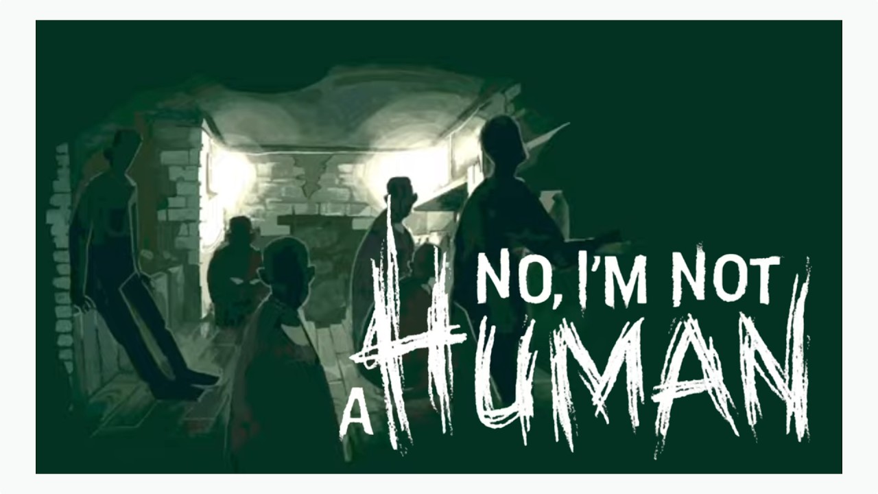 No, I'm not a Human (Part 4) making it to the end