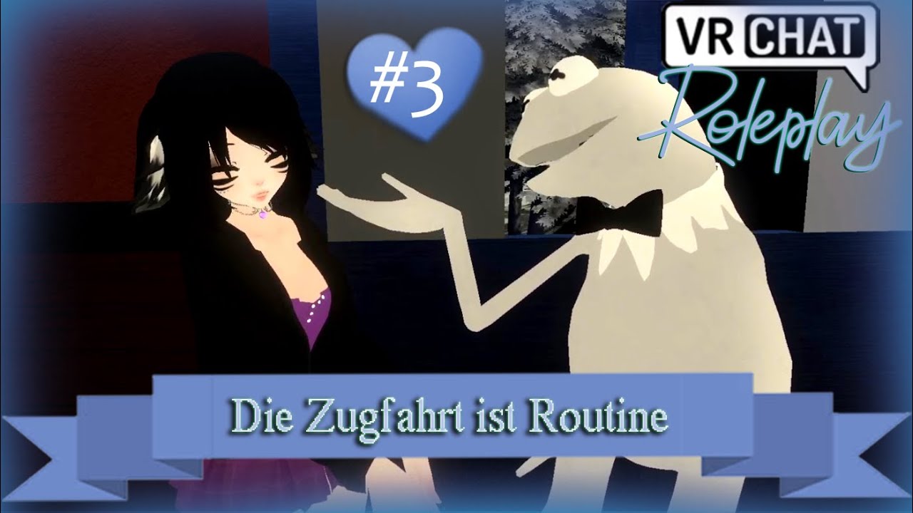 Kermit & das Fuchsmädchen 3 - Die Zugfahrt ist Routine ♥「Spontanes VRChat Roleplay」