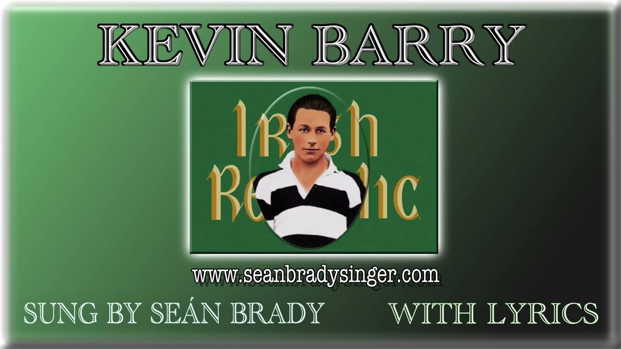 Kevin Barry With lyrics - Sung by Seán Brady