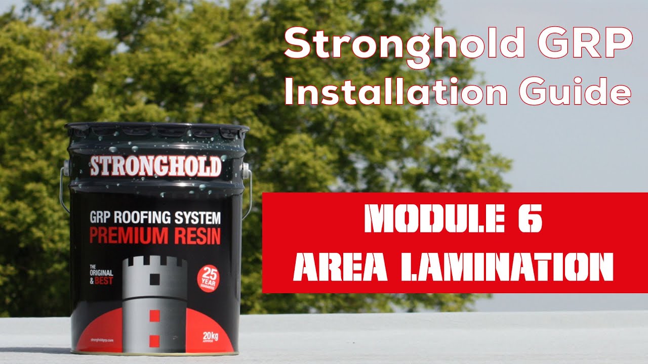 Stronghold GRP Installation: Module 6 - Area Lamination