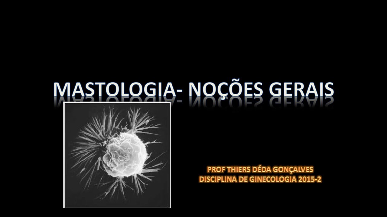 VIDEO AULA MASTOLOGIA I 2015 2