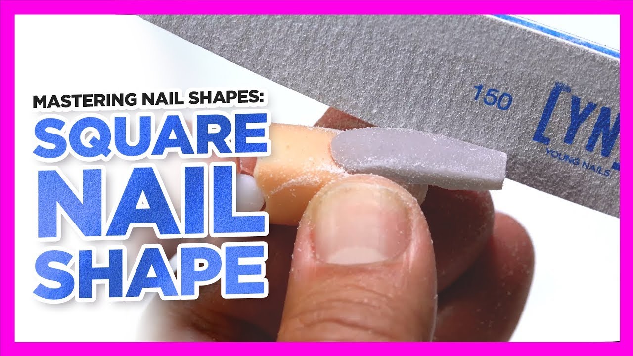 Nail Shapes 101 I Square Nail Shaping Tutorial