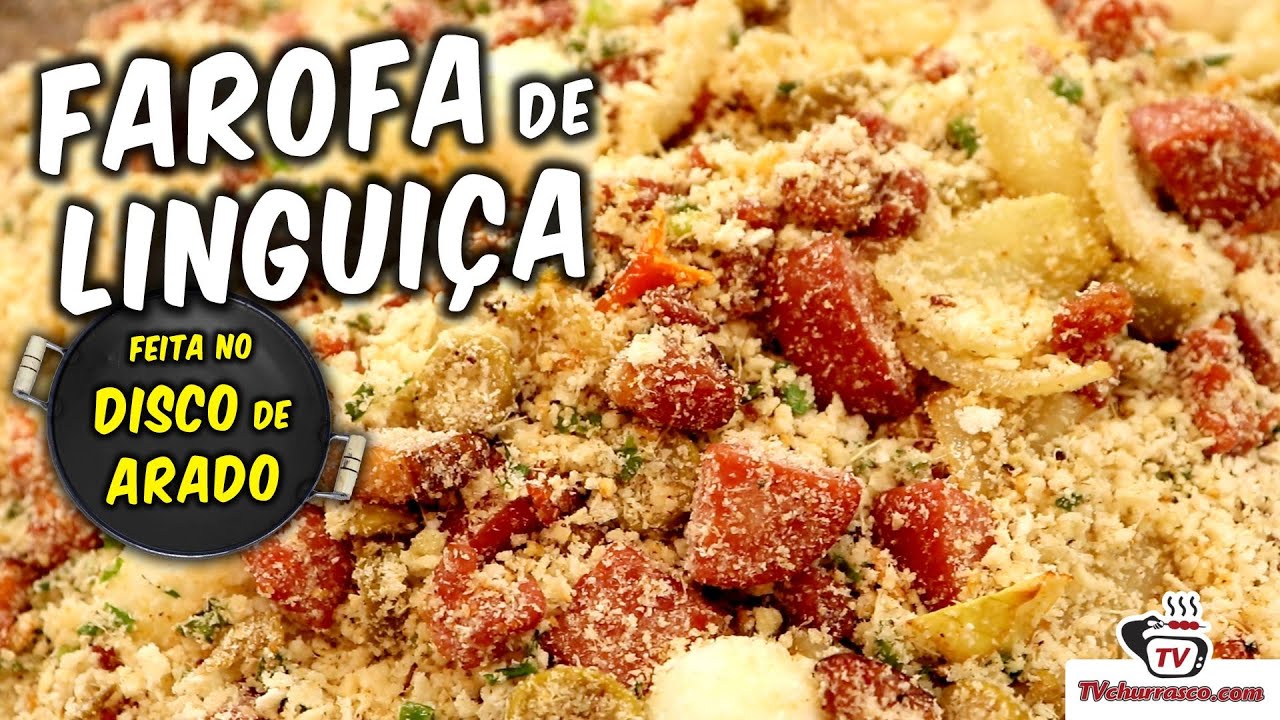 Farofa de Linguiça no Disco de Arado - TvChurrasco