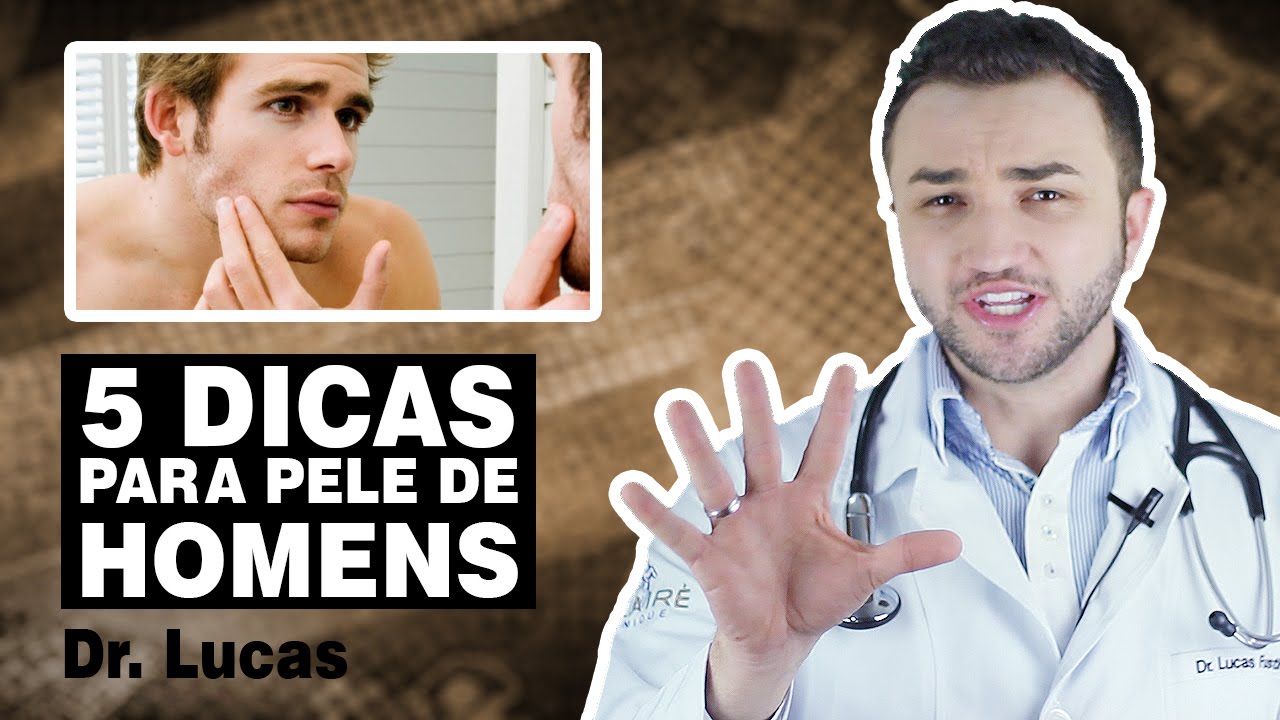 5 Dicas para Pele de HOMENS - Dr Lucas Fustinoni