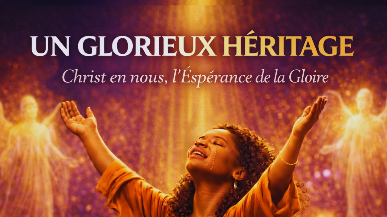 UN GLORIEUX HÉRITAGE  Héritiers de la Promesse