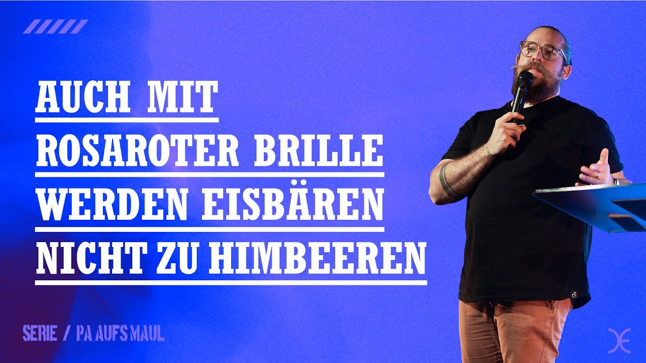 AUCH MIT ROSAROTER BRILLE WERDEN EISBÄREN NICHT ZU HIMBEEREN | PA AUFS MAUL | PS. MATTIS THIELMANN