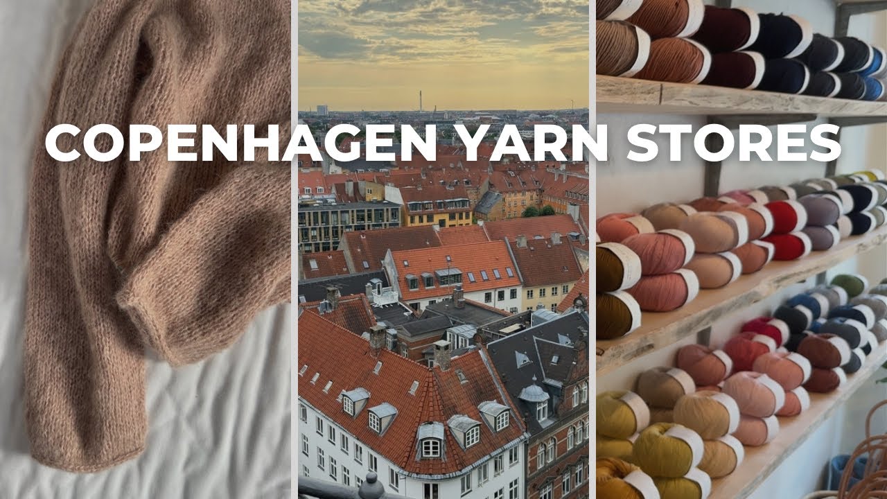 What to do in Copenhagen as a Knitter: Yarn Stores Heaven 🧶