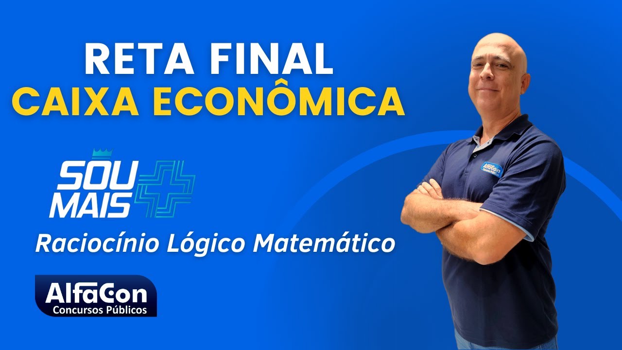 Aula de Racioc&iacute;nio L&oacute;gico Matem&aacute;tico (RLM) - Caixa Econ&ocirc;mica - T&eacute;cnico Banc&aacute;rio PCD - AlfaCon