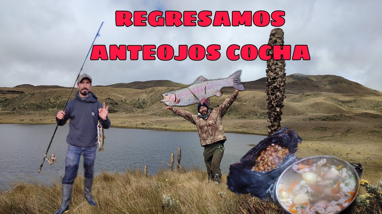 PESCANDO 🎣 EN ANTEOJOS COCHA, PARAMOS DE SALCEDO, CAMPING 🏕 Y AVENTURA EN ALTA MONTAÑA