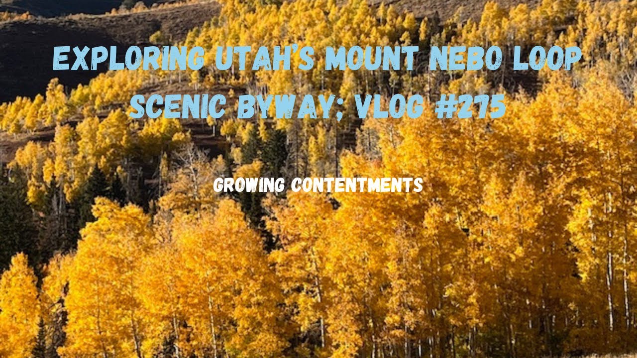 Exploring Utah's Mount Nebo Loop Scenic Byway; Vlog #275